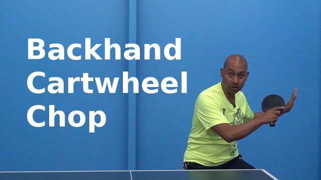 The Backhand Cartwheel Chop