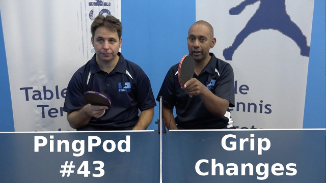 PingPod #43 Grip Changes Between Backhand and Forehand