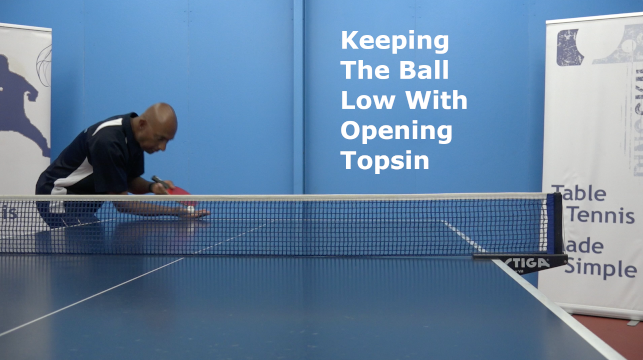Keeping The Ball Low With Opening Topspin
